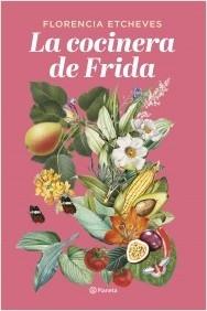 LA COCINERA DE FRIDA.  9788408276678