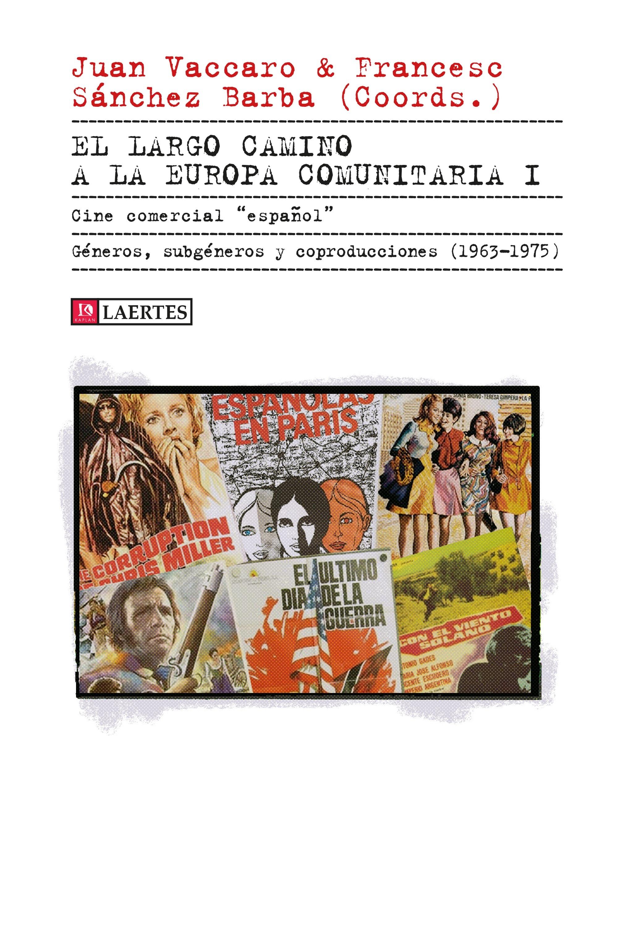 El largo camino a la Europa comunitaria "I. Cine comercial ?español?. Géneros, subgéneros y coproducciones (1963-".  9788419676320