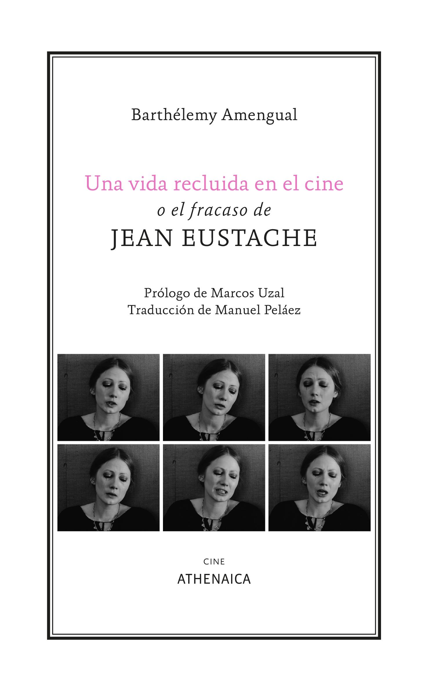 Una vida recluida en el cine o el fracaso de Jean Eustache.  9788419874290