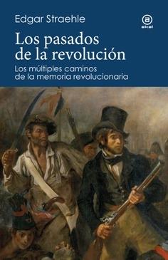 Los pasados de la revolución "Los múltiples caminos de la memoria revolucionaria".  9788446054320