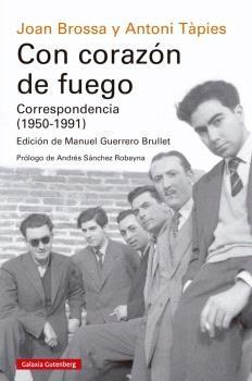 CON CORAZON DE FUEGO. CORRESPONDENCIA (1951-1990)