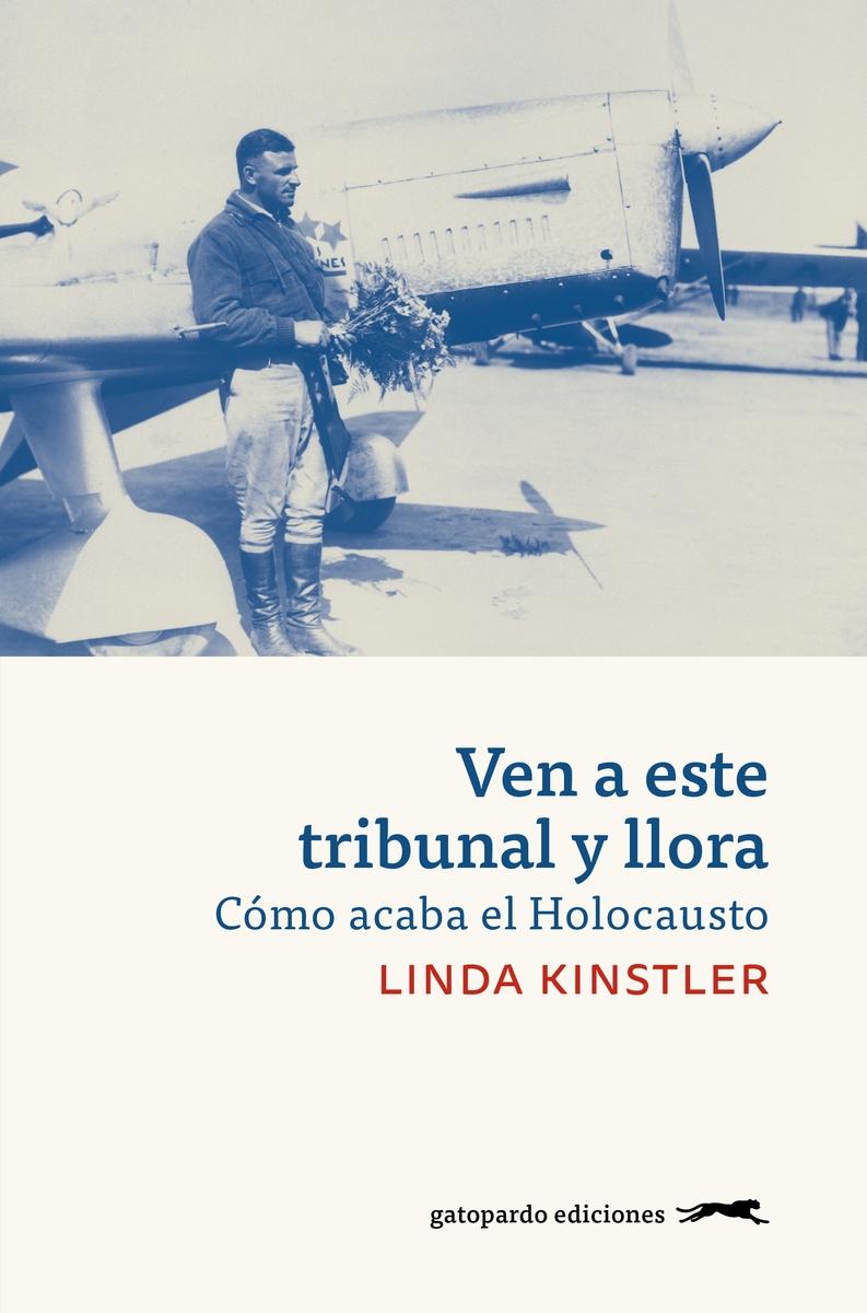 Ven a este tribunal y llora "Cómo acaba el Holocausto".  9788412740325