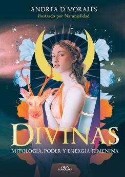 Divinas "Mitología, poder y energía femenina".  9788419688491