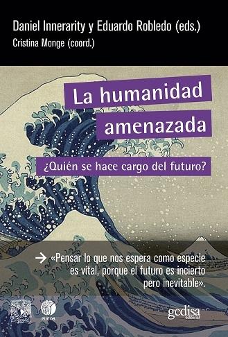 HUMANIDAD AMENAZADA, LA "¿QUIÉN SE HACE CARGO DEL FUTURO?".  9788419406521