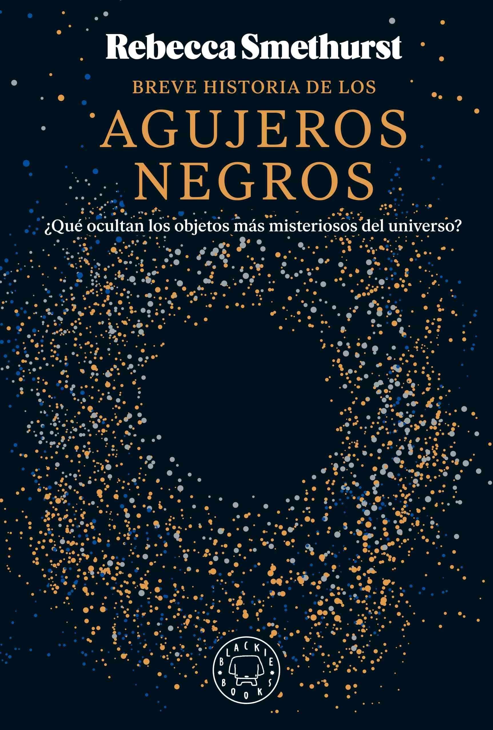 BREVE HISTORIA DE LOS AGUJEROS NEGROS.  9788410025134