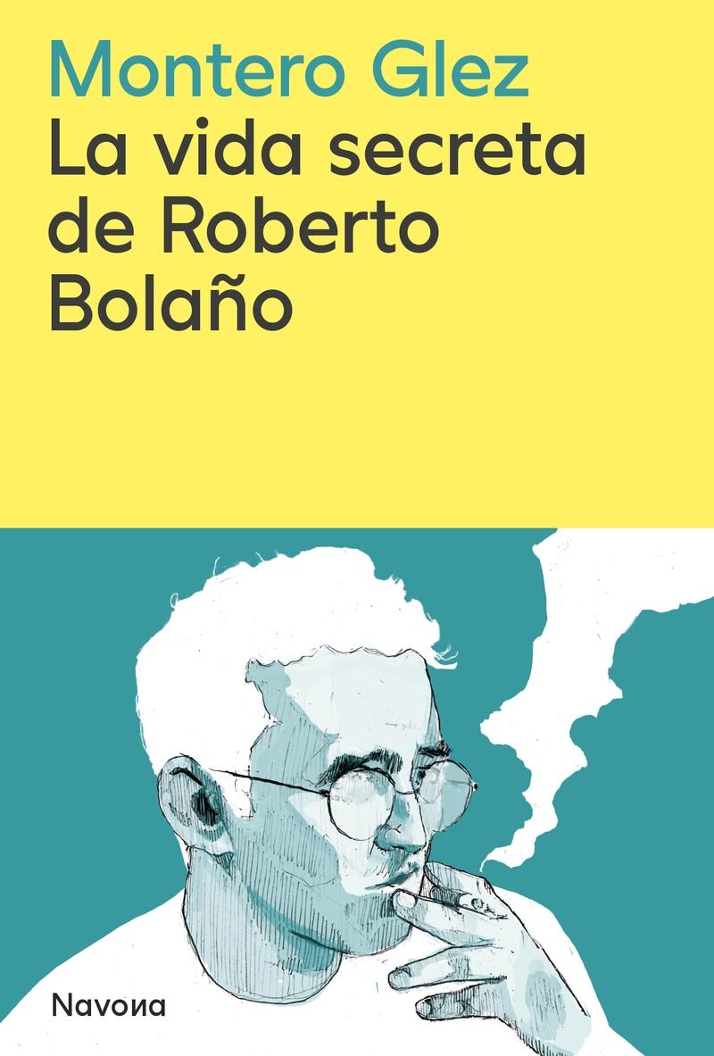 LA VIDA SECRETA DE ROBERTO BOLAÑO.  9788419552853