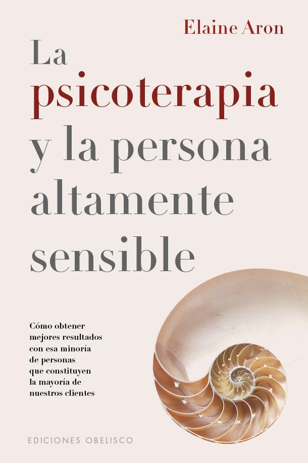 PSICOTERAPIA Y LA PERSONA ALTAMENTE SENSIBLE, LA.  9788411721042