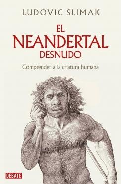 EL NEANDERTAL DESNUDO.  9788419642530