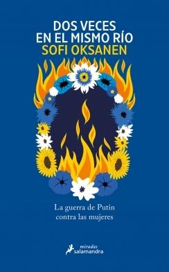 DOS VECES EN EL MISMO RIO. LA GUERRA DE PUTIN CONTRA LAS MUJERES.  9788419851406