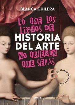 LO QUE LOS LIBROS DE HISTORIA DEL ARTE NOI QUIEREN QUE SEPAS