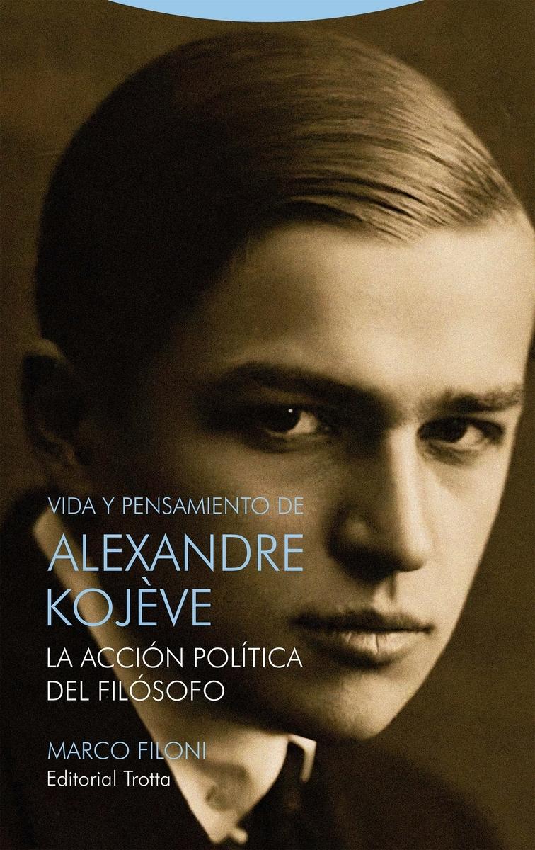 VIDA Y PENSAMIENTO DE ALEXANDRE KOJEVE.  9788413642178