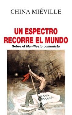 Un espectro recorre el mundo "Sobre el Manifiesto comunista".  9788446055044