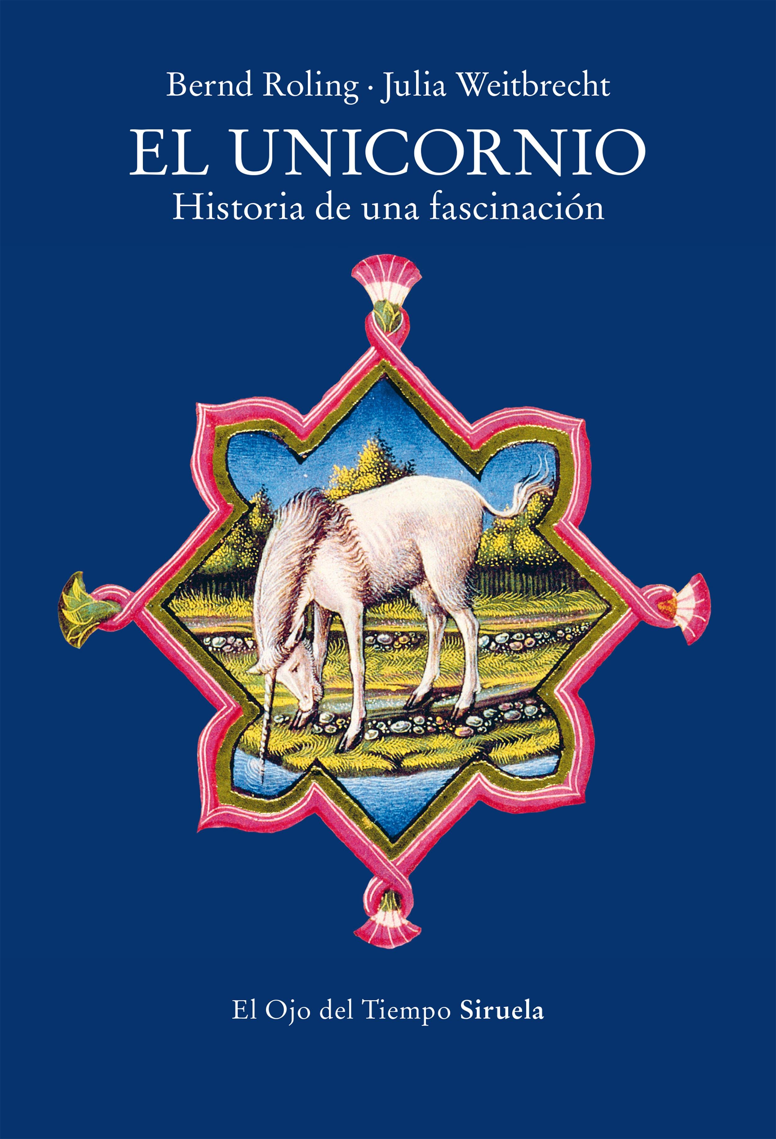 EL UNICORNIO. HISTORIA DE UNA FASCINACIÓN.  9788419942708
