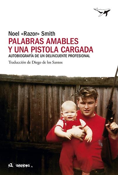 PALABRAS AMABLES Y UNA PISTOLA CARGADA.  9788412619478