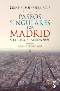 PASEOS SINGULARES  POR MADRID "CENTRO Y ALEDAÑOS"
