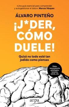 ¡Joder, cómo duele! "Quizá no todo esté tan jodido como piensas". 9788410313477 ¡Joder, cómo duele! "Quizá no todo esté tan jodido como piensas". 9788410313477