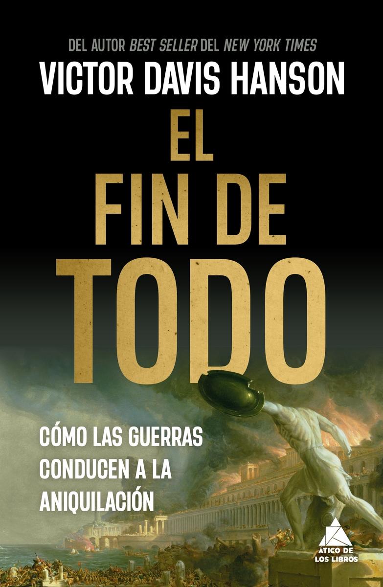 El fin de todo "Cómo las guerras conducen a la aniquilación"