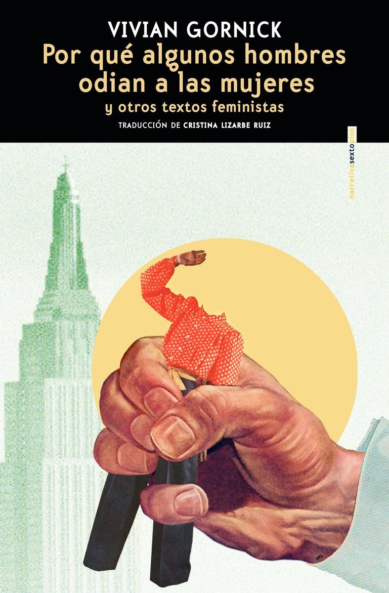 POR QUE ALGUNOS HOMBRES ODIAN A LAS MUJERES: Y OTROS TEXTOS FEMINISTAS