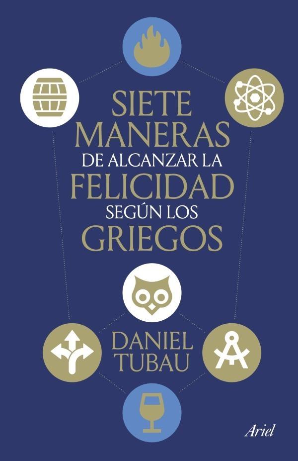 SIETE MANERAS DE LA ALCANZAR LA FELICIDAD SEGUN LOS GRIEGOS