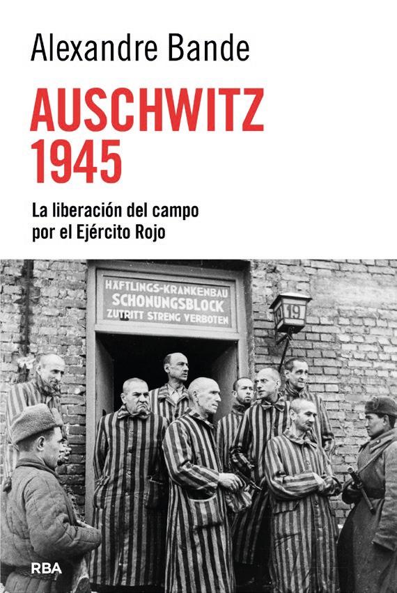 Auschwitz 1945:liberacion del campo por ejercito rojo