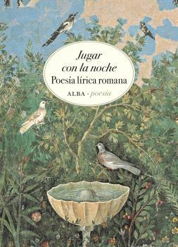 JUGAR CON LA NOCHE "POESIA LIRICA ROMANA"
