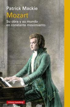Mozart "Su obra y su mundo en constante movimiento"