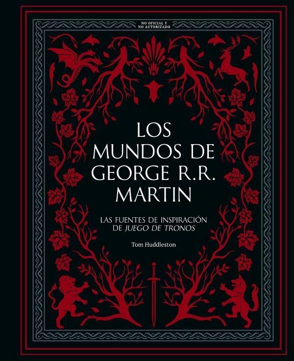LOS MUNDOS DE GEORGE R. R. MARTIN