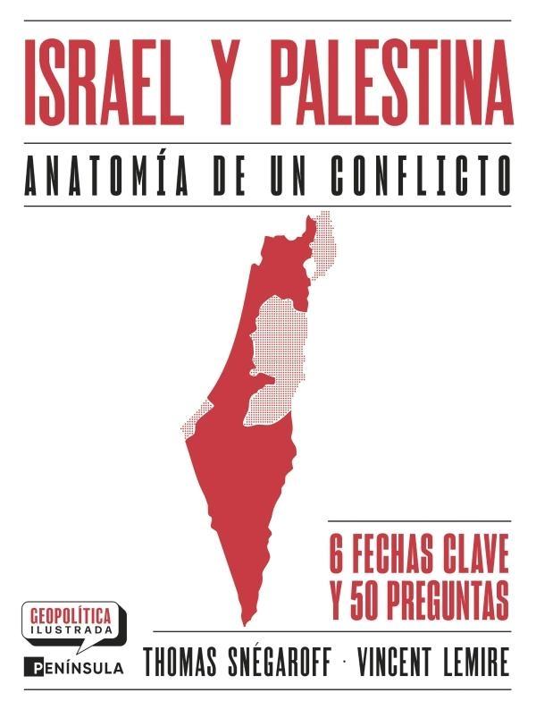 ISRAEL Y PALESTINA, ANATOMIA DE UN CONFLICTO