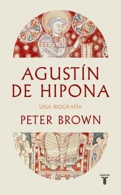 AGUSTIN DE HIPONIA "UNA BIOGRAFIA"