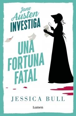 Una fortuna fatal (serie Jane Austen investiga)