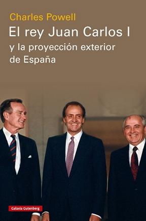 El rey Juan Carlos I y la proyección exterior de España