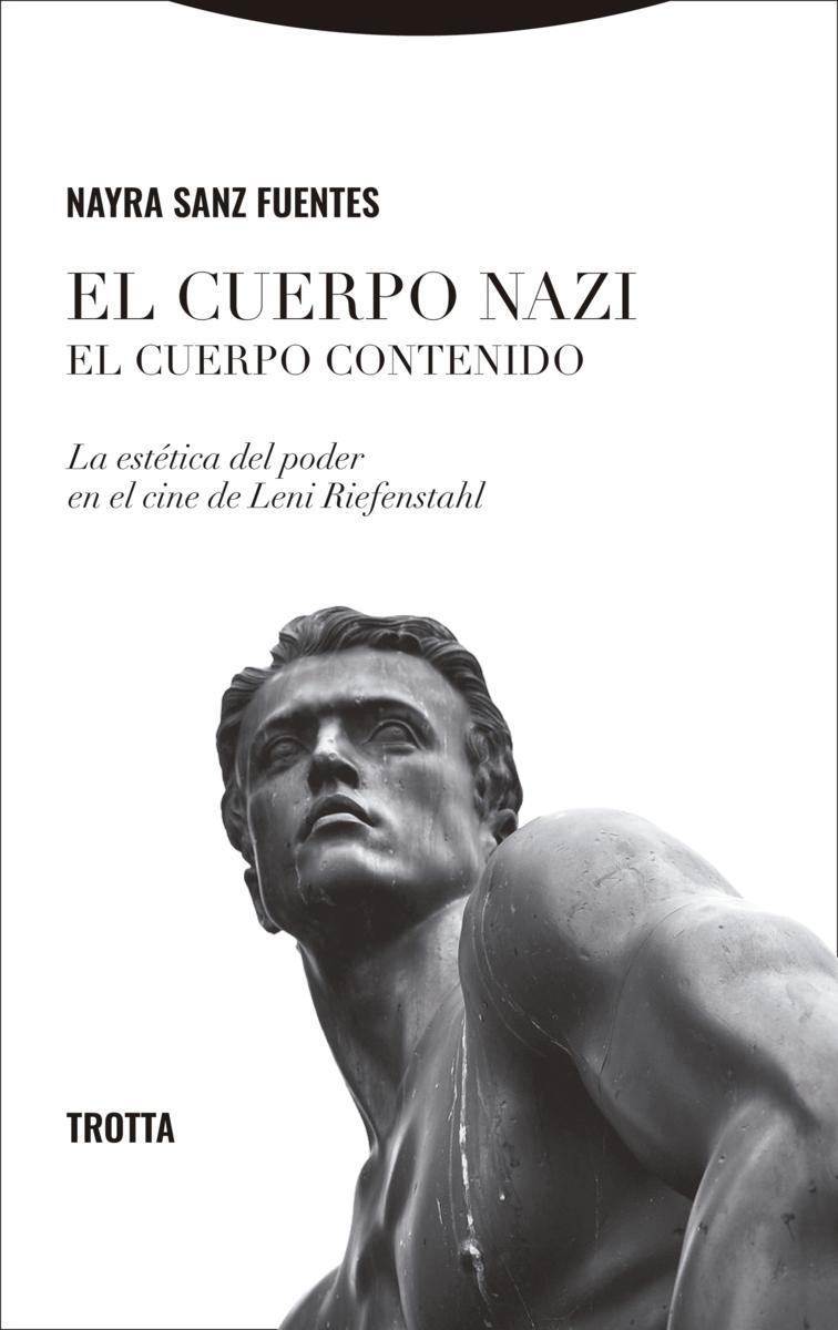 El cuerpo nazi. El cuerpo contenido "La estética del poder en el cine de Leni Riefenstahl"