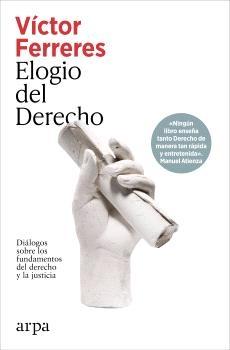 Elogio del Derecho "Diálogos sobre los fundamentos del derecho y la justicia"