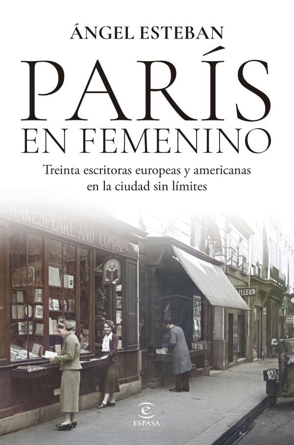 París en femenino "Treinta escritoras europeas y americanas en la ciudad sin límites"