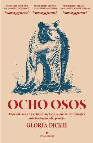 Ocho osos "El pasado mítico y el futuro incierto de uno de los animales más fascina"