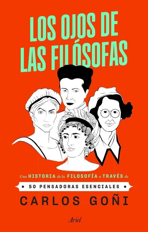 Los ojos de las filósofas "Una historia de la filosofía a través de 50 pensadoras esenciales"
