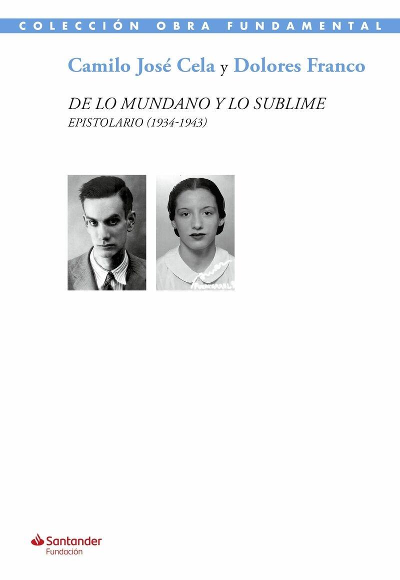 De lo mundano y lo sublime "Epistolario de Camilo Jos   Cela y Dolores Franco (1934â  1943)"