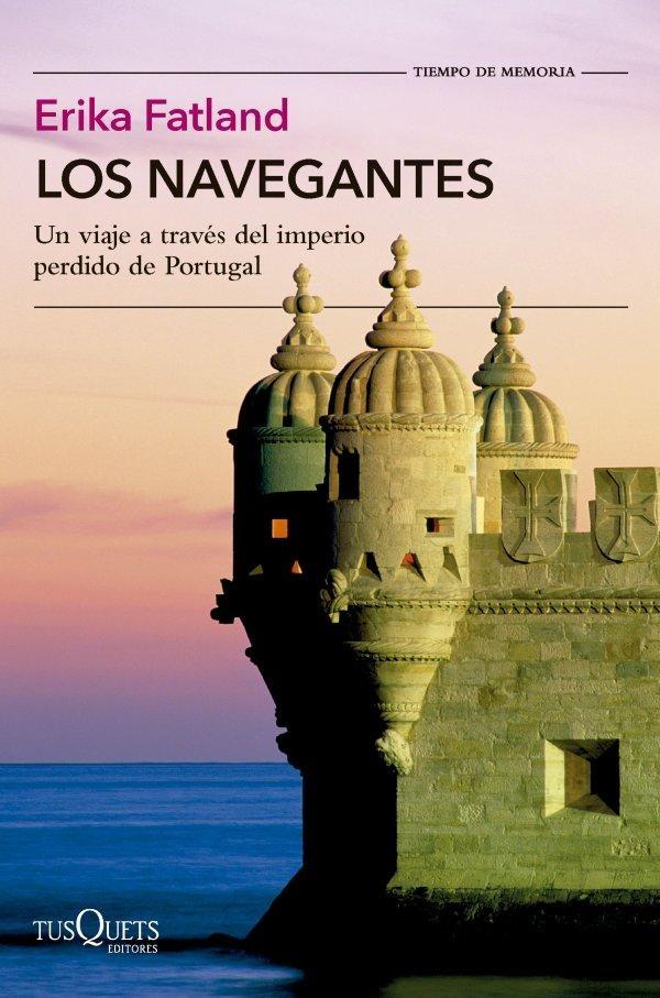 LOS NAVEGANTES "UN VIAJE A TRAVS DEL IMPERIO PERDIDO DE PORTUGAL"