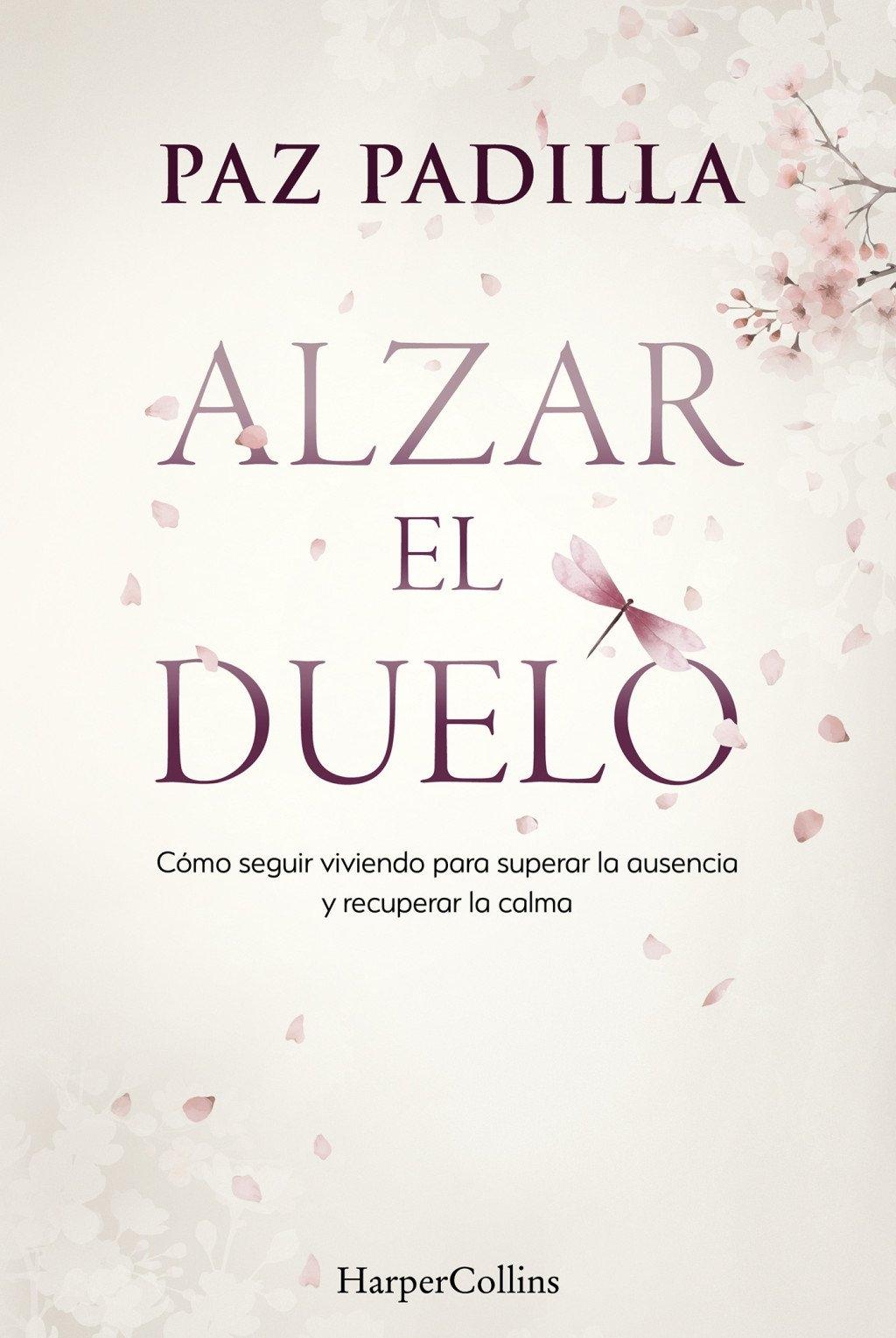Alzar el duelo "Cómo seguir viviendo para superar la ausencia y recuperar la calma"