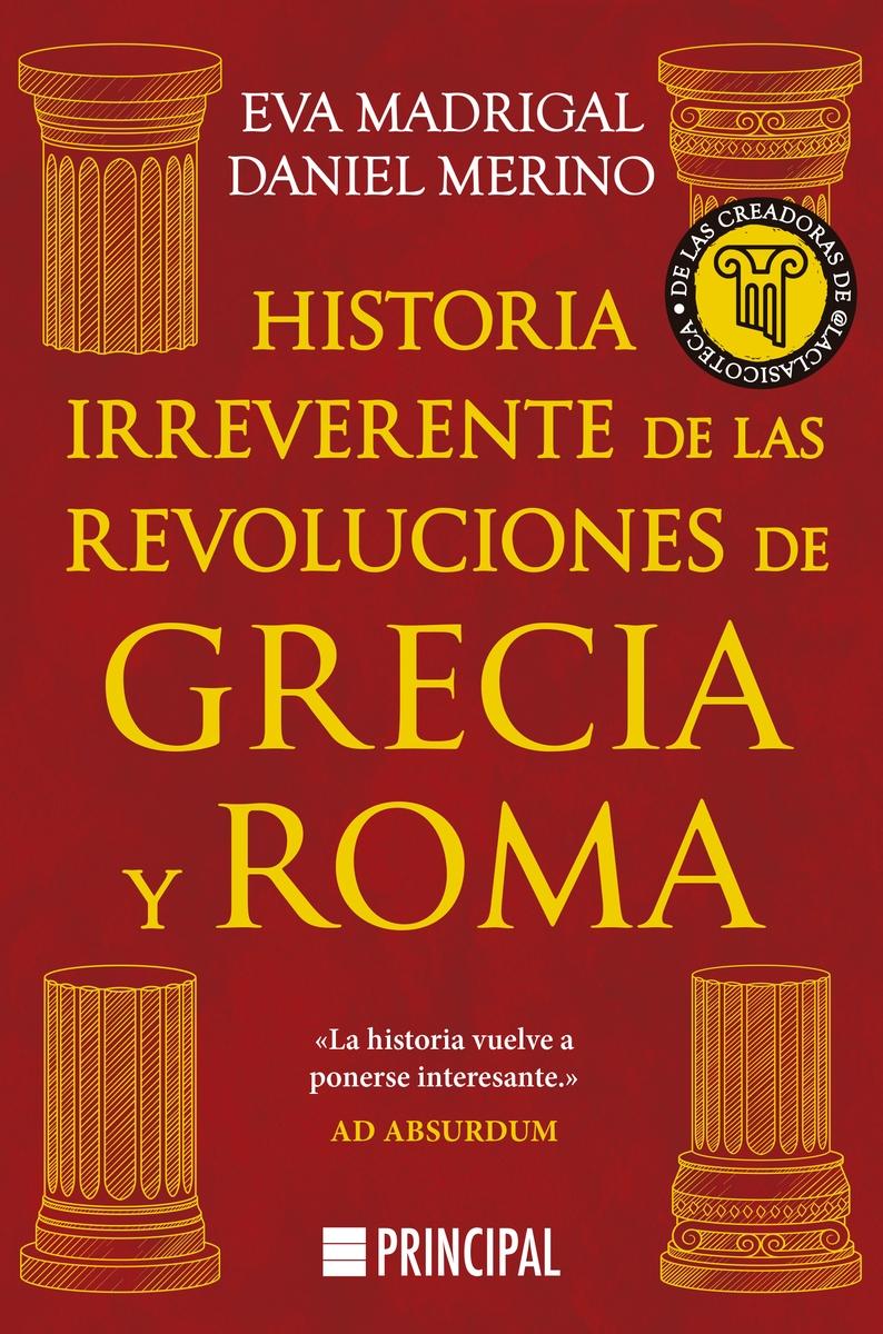 Historia irreverente de las revoluciones de Grecia y Roma "La Clasicoteca"