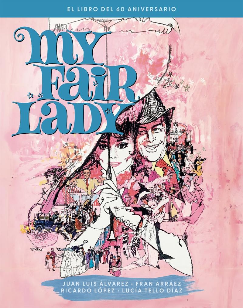 MY FAIR LADY "EL LIBRO DEL 60 ANIVERSARIO"
