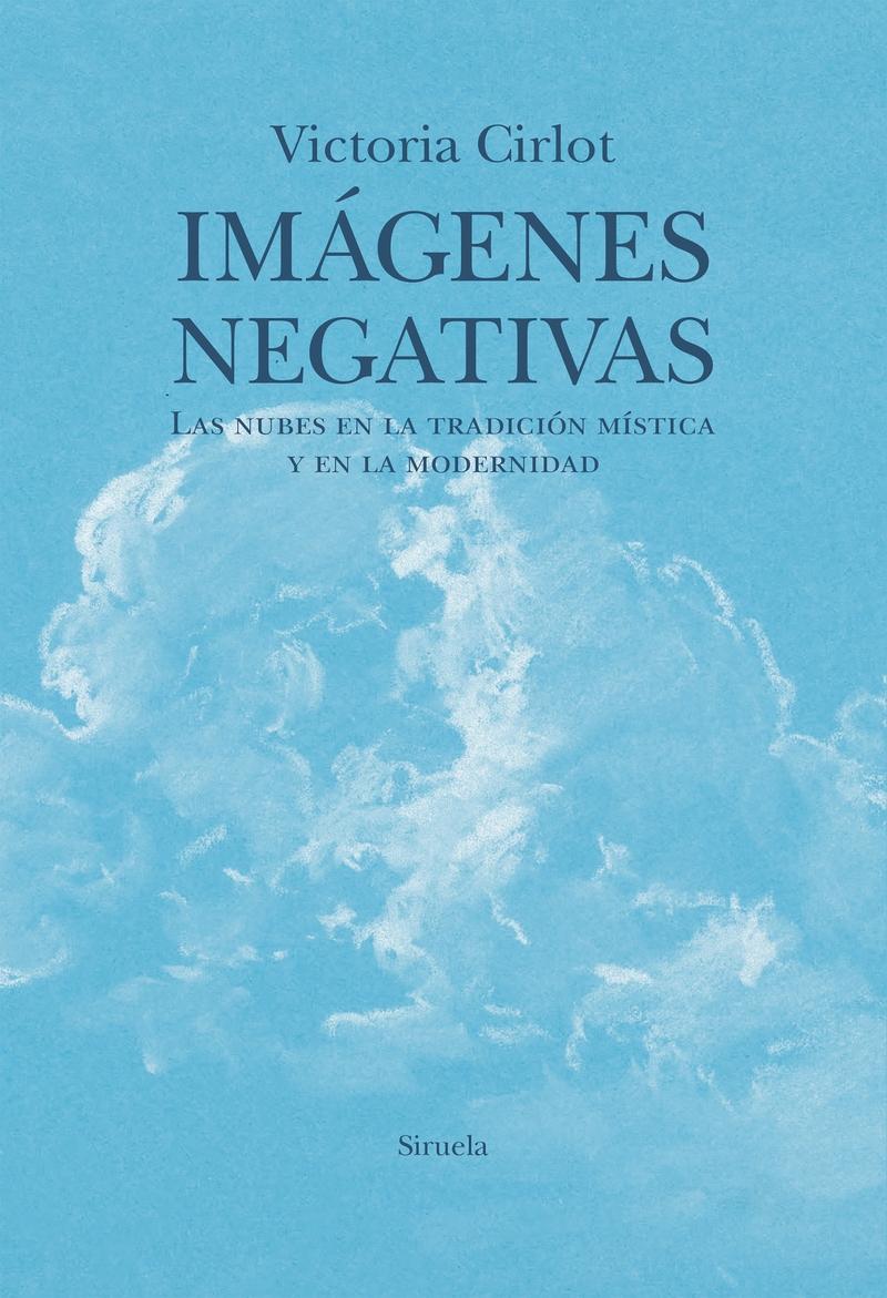 Imágenes negativas "Las nubes en la tradición mística y en la modernidad"