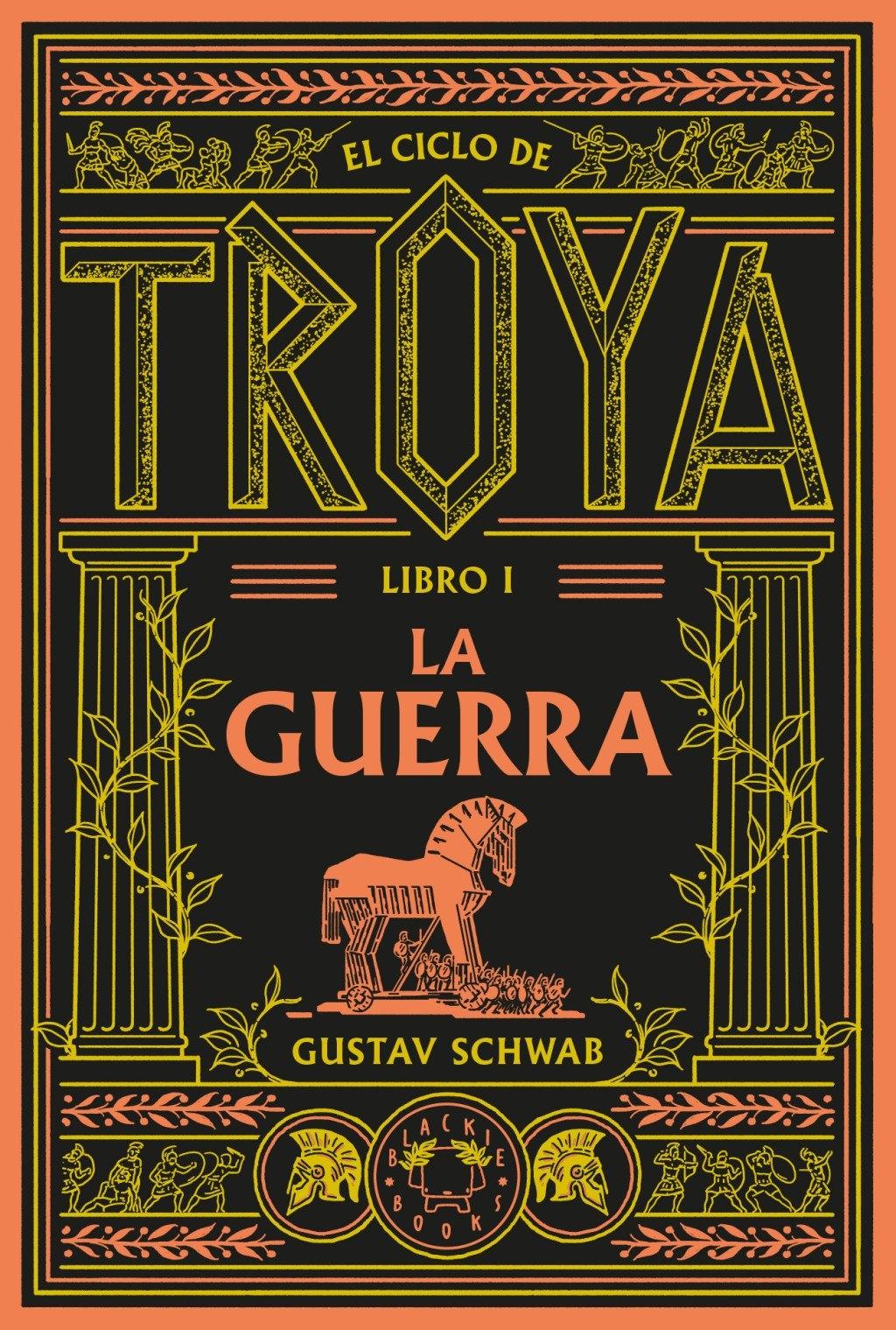 El ciclo de troya- Libro I La guerra