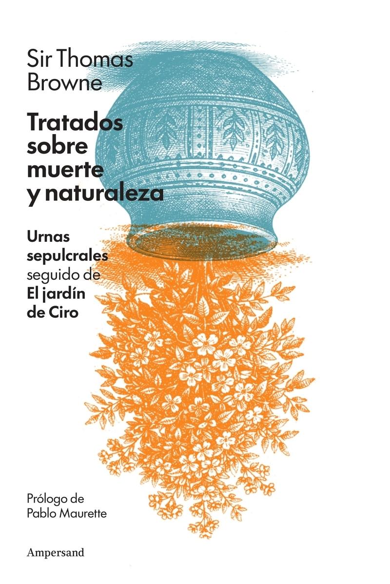 Tratados sobre muerte y naturaleza "Urnas sepulcrales seguido de El jardín de Ciro"