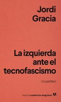 La izquierda ante el tecnofascismo "Un panfleto"