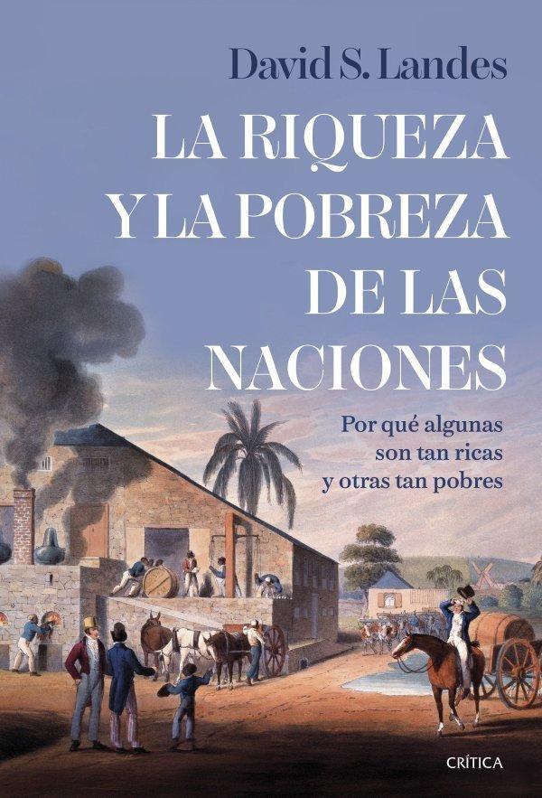LA RIQUEZA Y LA POBREZA DE LAS NACIONES