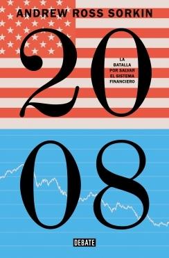 2008 "La historia secreta de cómo Wall Street y Washington lucharon por salvar"