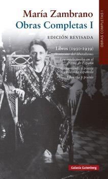 Libros (1930-1939)- edición revisada. OBRAS COMPLETAS I "Obras Completas María Zambrano, volumen I"