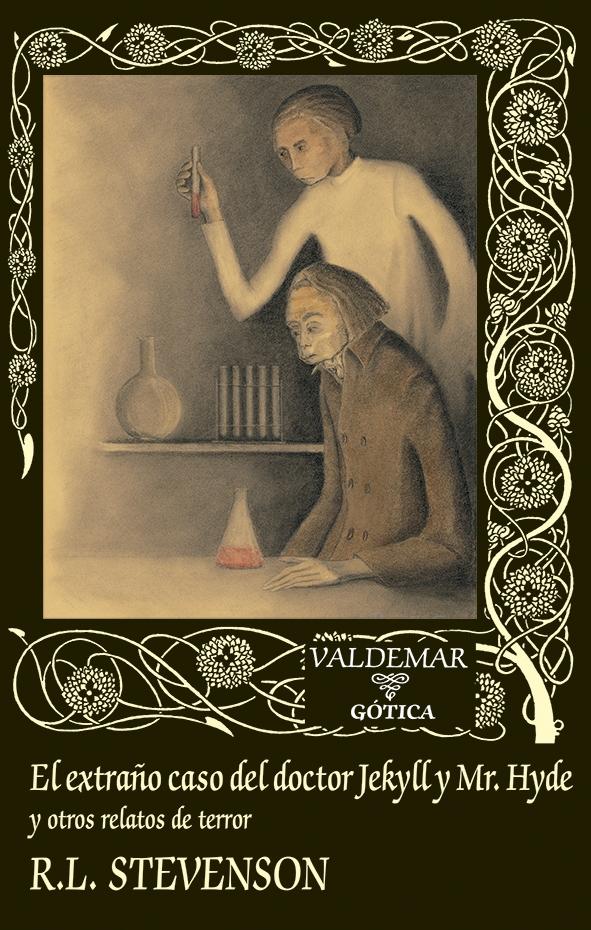El extraño caso del doctor Jekyll y Mr. Hyde "Y otros relatos de terror"