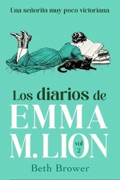 Los diarios de Emma M. Lion 2 (El diario de Emma M. Lion 2) "Una señorita muy poco victoriana"